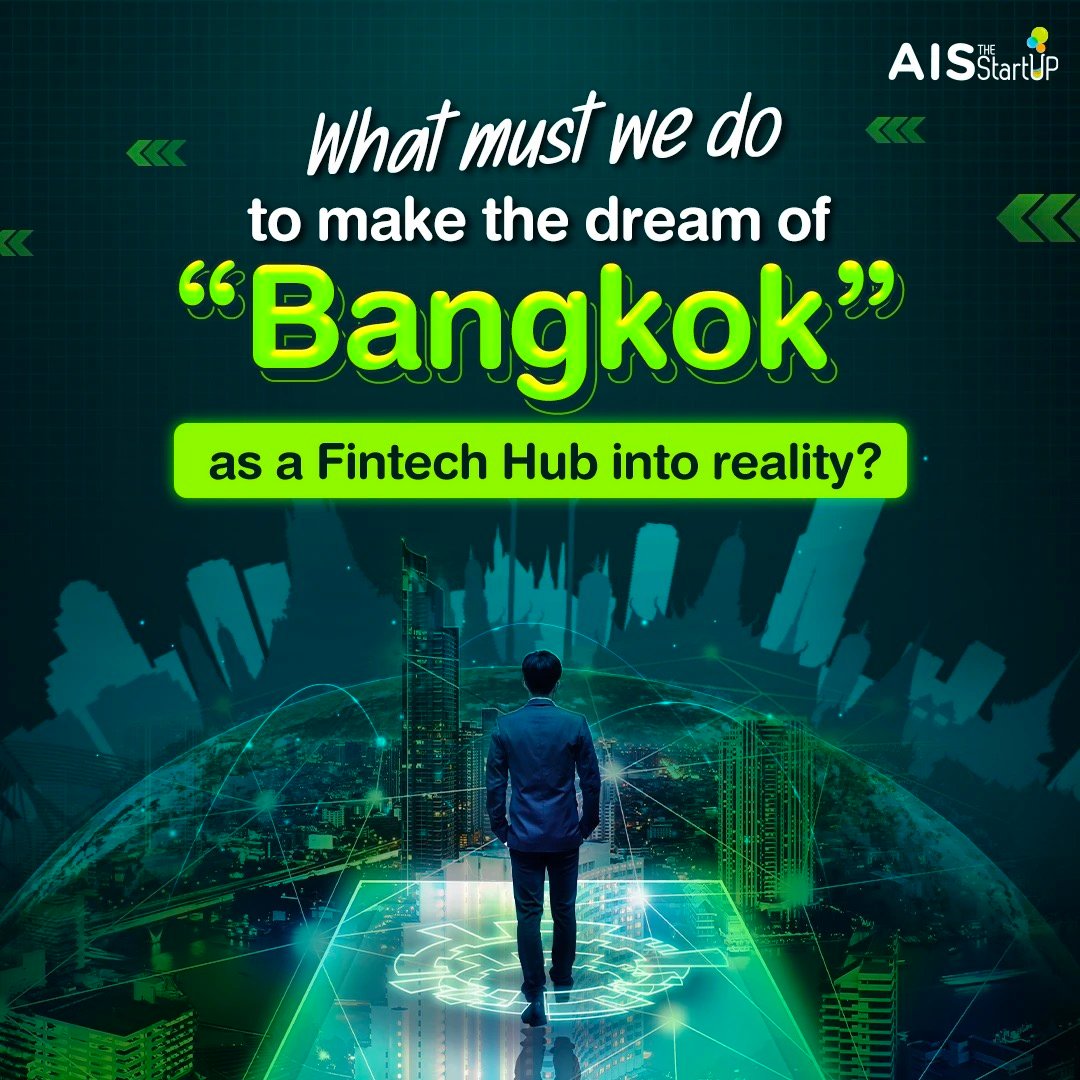 What must we do to make the dream of Bangkok as a Fintech Hub into reality? - Startup Thailand Focus